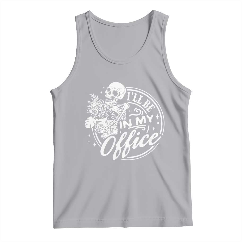 Funny Garden I Will Be In My Office Tank Top Gardening Fathers Day TS11 Athletic Heather Print Your Wear