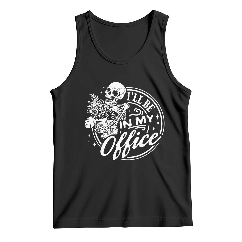 Funny Garden I Will Be In My Office Tank Top Gardening Fathers Day TS11 Black Print Your Wear