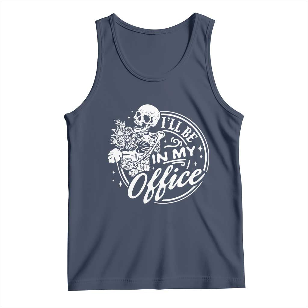 Funny Garden I Will Be In My Office Tank Top Gardening Fathers Day TS11 Navy Print Your Wear