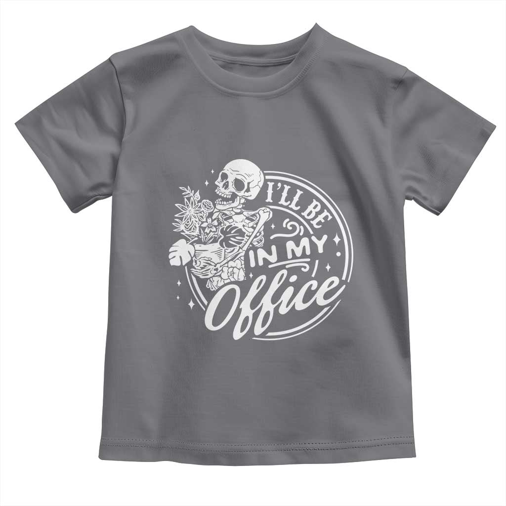 Funny Garden I Will Be In My Office Toddler T Shirt Gardening Fathers Day TS11 Charcoal Print Your Wear