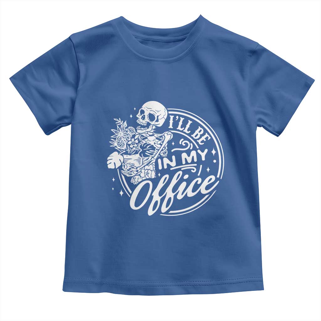 Funny Garden I Will Be In My Office Toddler T Shirt Gardening Fathers Day TS11 Royal Blue Print Your Wear