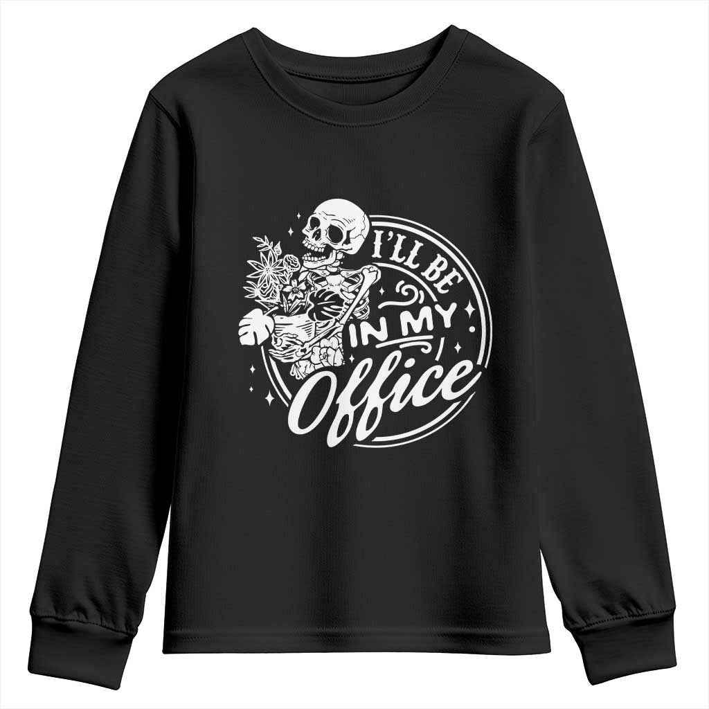 Funny Garden I Will Be In My Office Youth Sweatshirt Gardening Fathers Day TS11 Black Print Your Wear