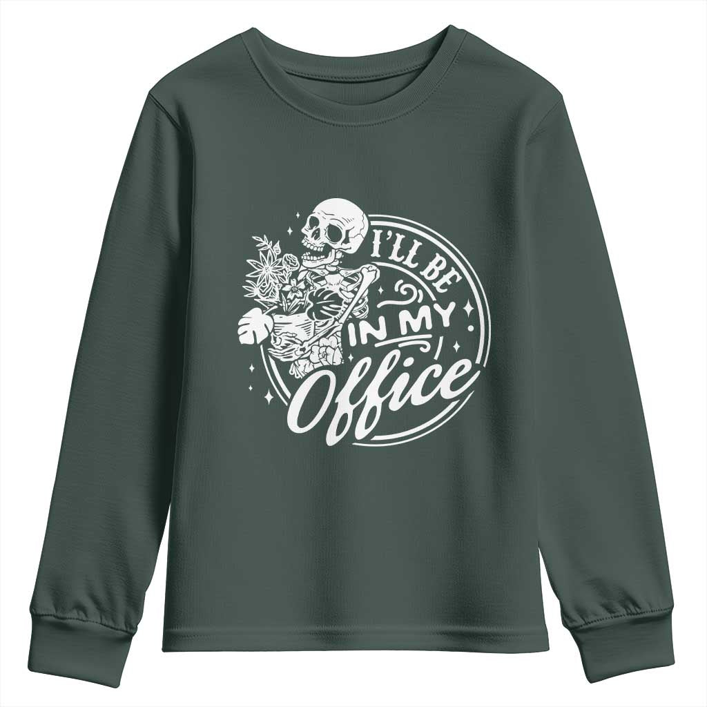 Funny Garden I Will Be In My Office Youth Sweatshirt Gardening Fathers Day TS11 Dark Forest Green Print Your Wear