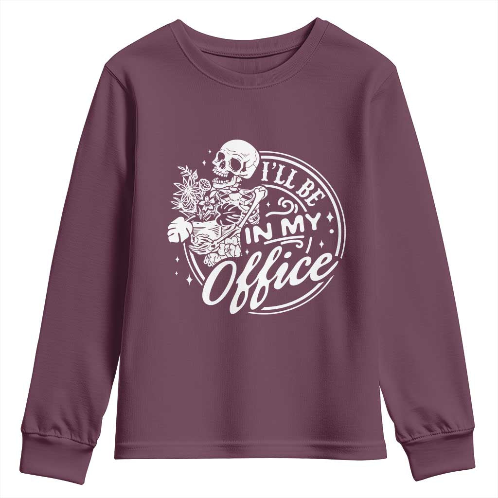 Funny Garden I Will Be In My Office Youth Sweatshirt Gardening Fathers Day TS11 Maroon Print Your Wear