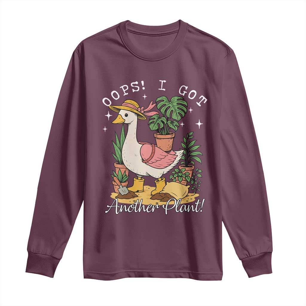 Funny Oops I Got Another Plant Long Sleeve Shirt Silly-Goose Gardener Plant Lady TS11 Maroon Print Your Wear