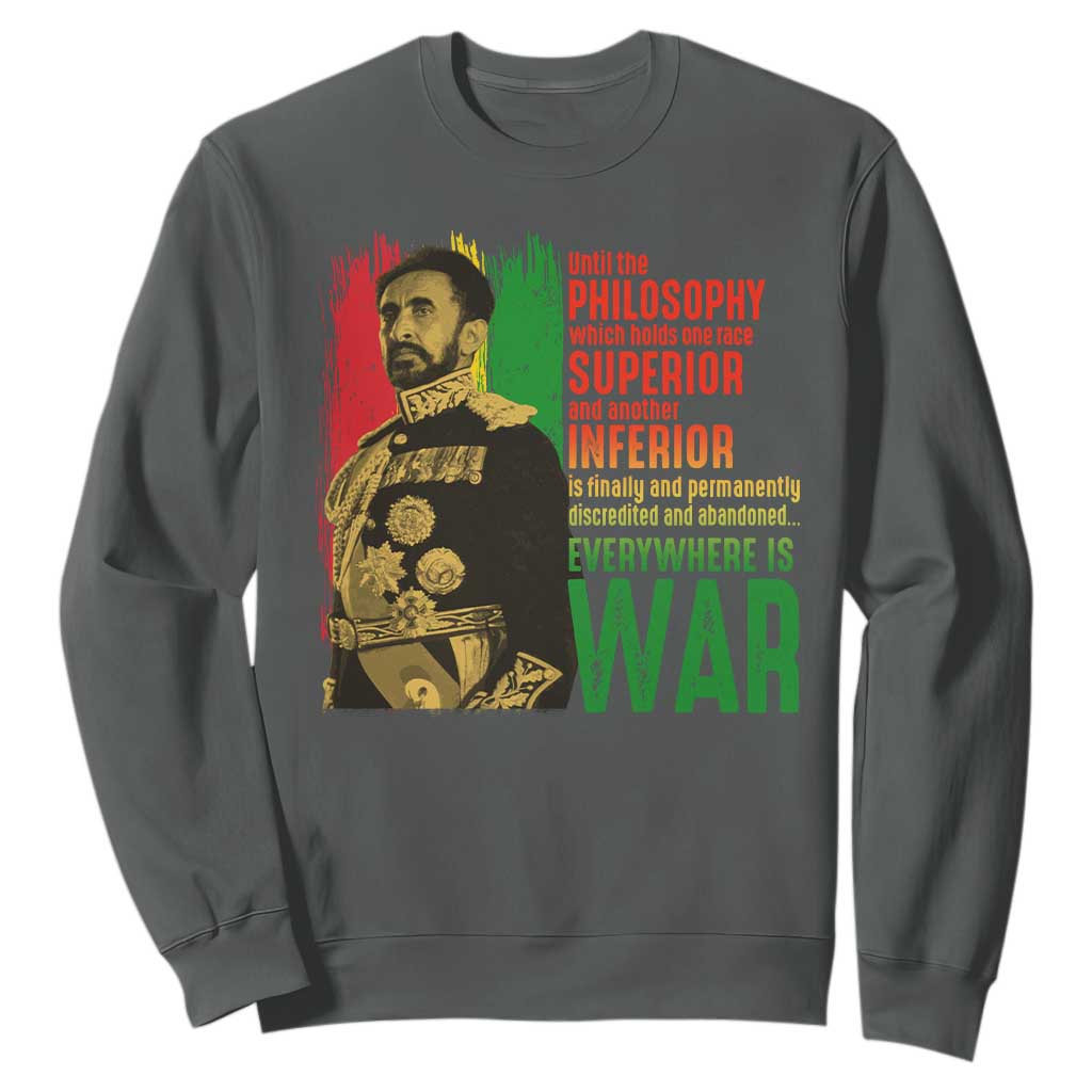 Haile Selassie Quotes Sweatshirt Until The Philosophy Which Holds One Race Speech War TS11 Dark Heather Print Your Wear