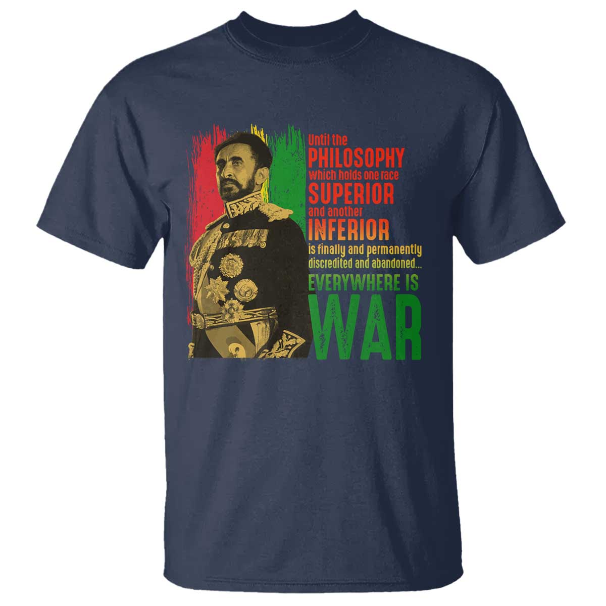 Haile Selassie Quotes T Shirt Until The Philosophy Which Holds One Race Speech War TS11 Navy Print Your Wear