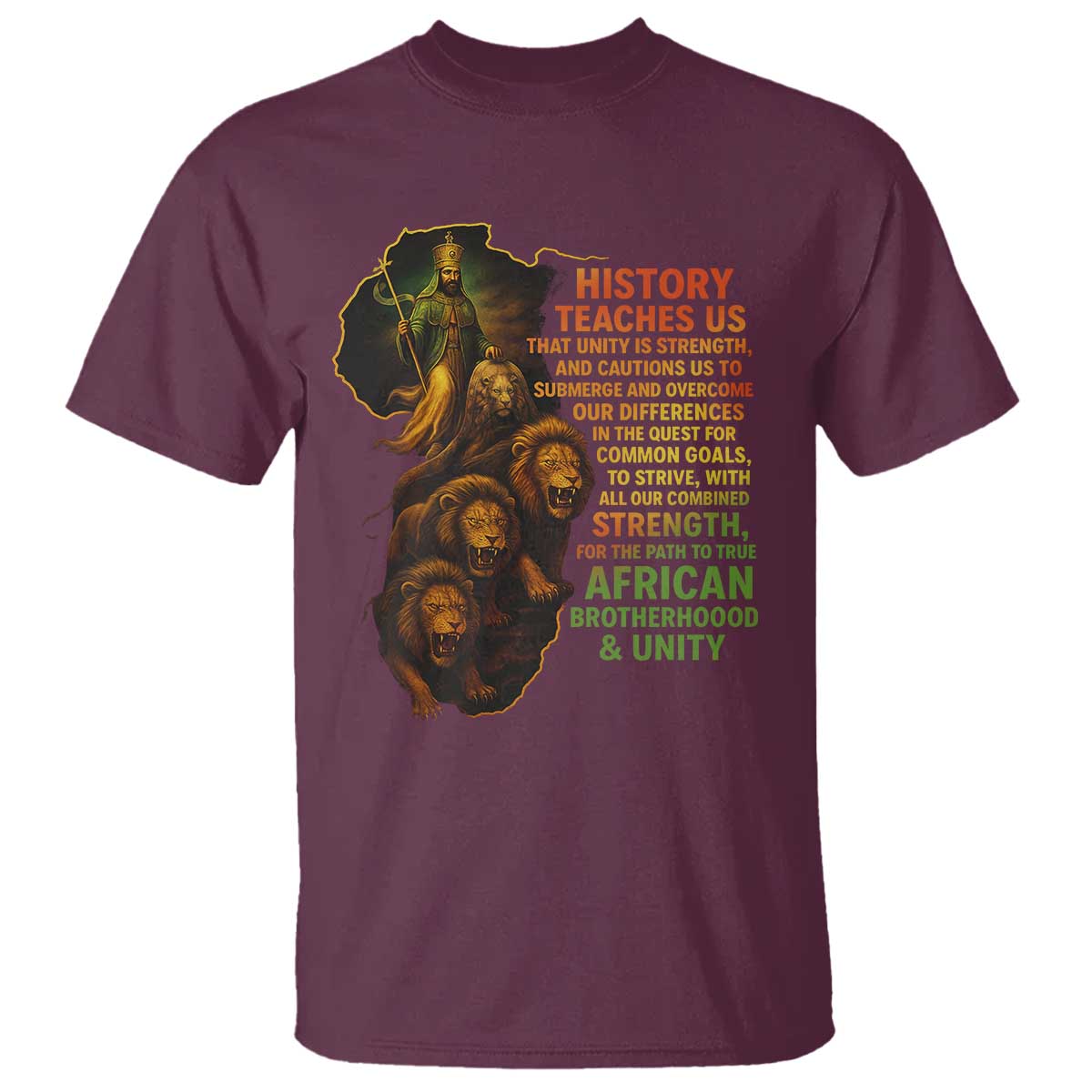 Haile Selassie Quotes T Shirt History Teaches Us That Unity Is Strength Rasta Lions of Judah TS11 Maroon Print Your Wear