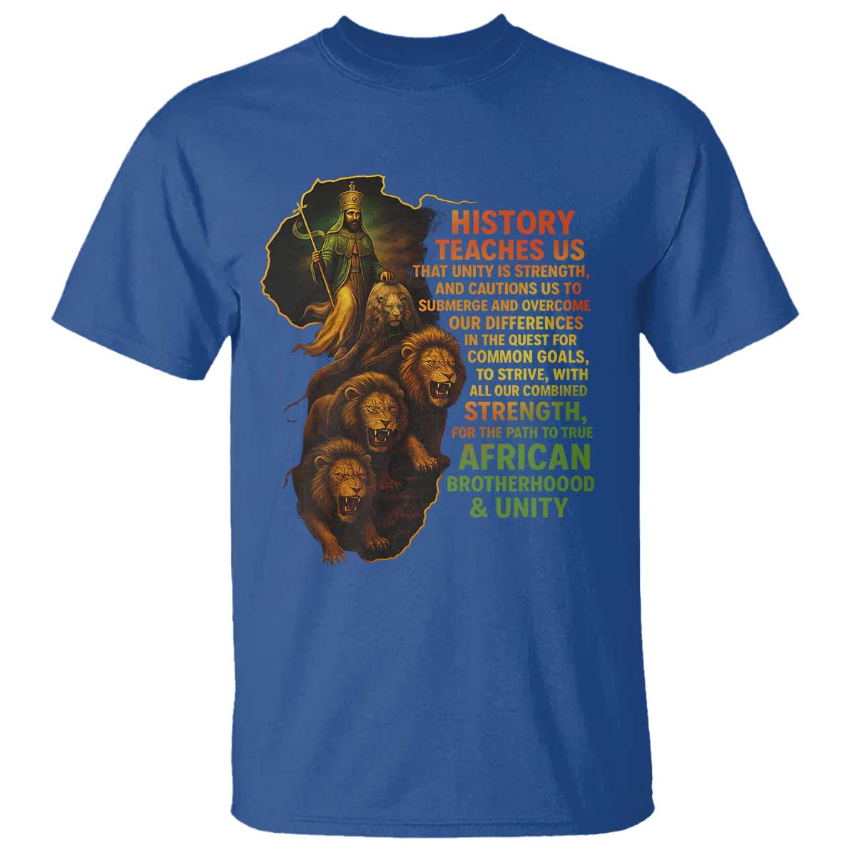 Haile Selassie Quotes T Shirt History Teaches Us That Unity Is Strength Rasta Lions of Judah TS11 Royal Blue Print Your Wear
