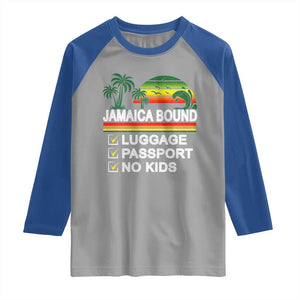 Jamaican Travel Vacation Trip Raglan Shirt Jamaica Bound Luggage Passport No Kids TS11 Sport Gray Royal Print Your Wear