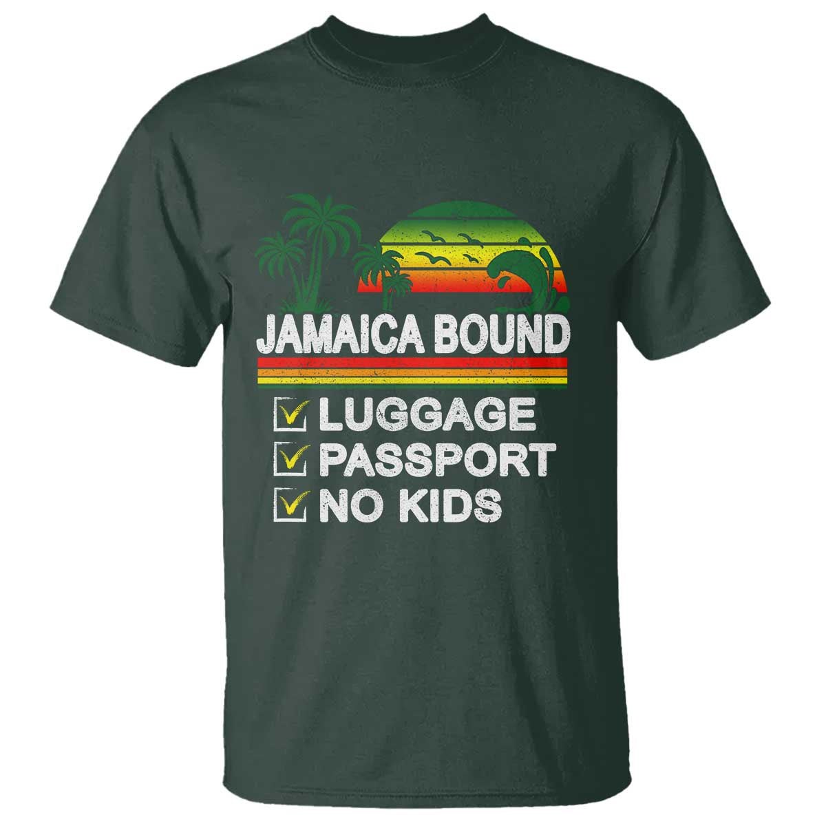 Jamaican Travel Vacation Trip T Shirt Jamaica Bound Luggage Passport No Kids TS11 Dark Forest Green Print Your Wear