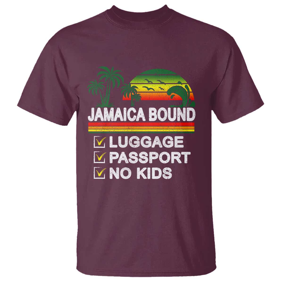 Jamaican Travel Vacation Trip T Shirt Jamaica Bound Luggage Passport No Kids TS11 Maroon Print Your Wear