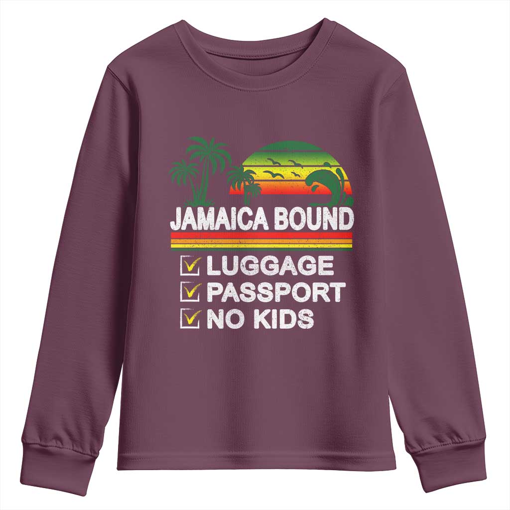 Jamaican Travel Vacation Trip Youth Sweatshirt Jamaica Bound Luggage Passport No Kids TS11 Maroon Print Your Wear