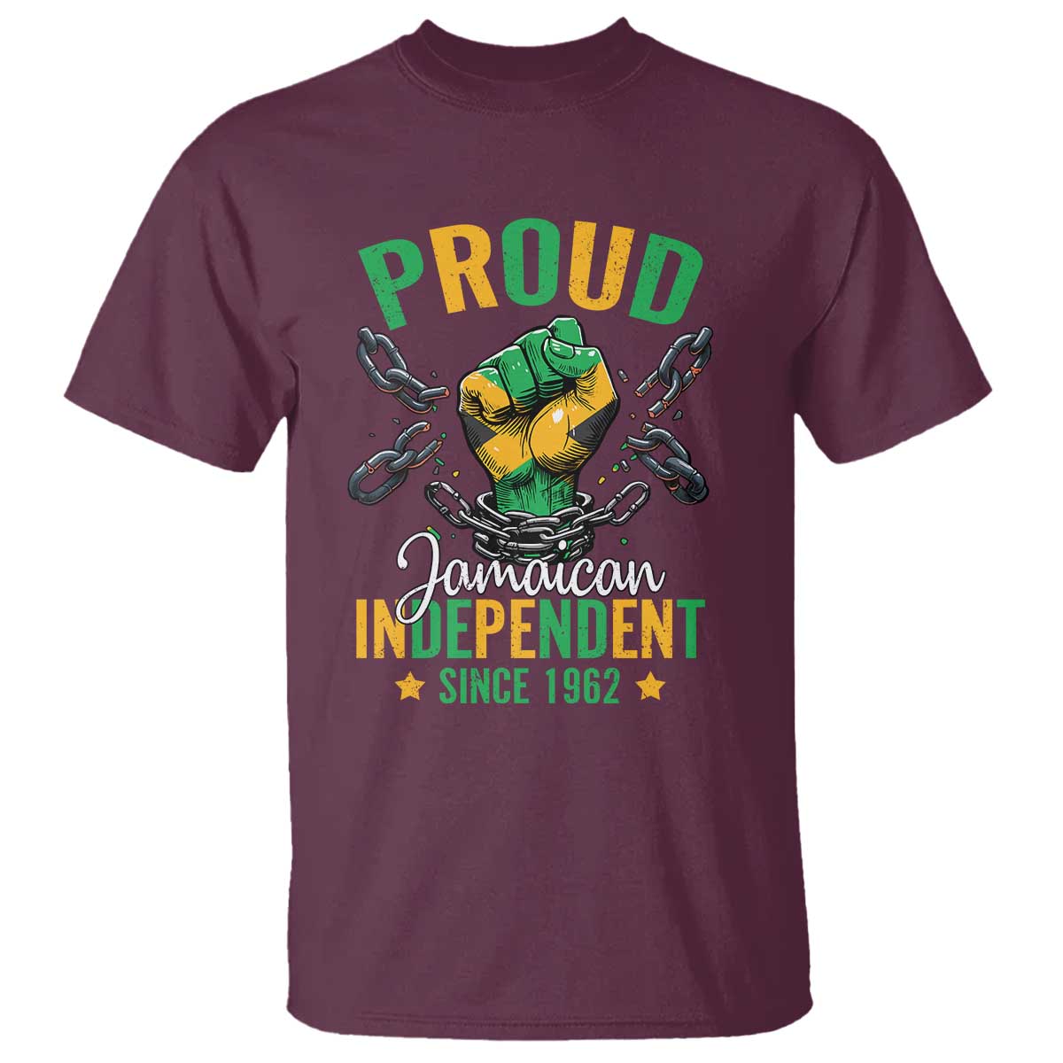 Jamaica Independence Day T Shirt Proud Jamaican Hand Fist Break The Chain TS11 Maroon Print Your Wear