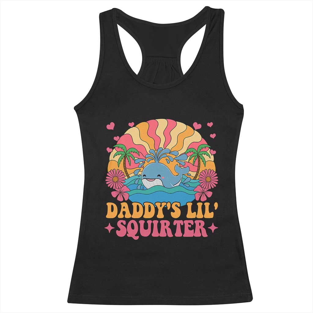 Funny Daddys Lil Squirter Racerback Tank Top Inappropriate Adult Humor Squirting Whale TS11 Black Print Your Wear