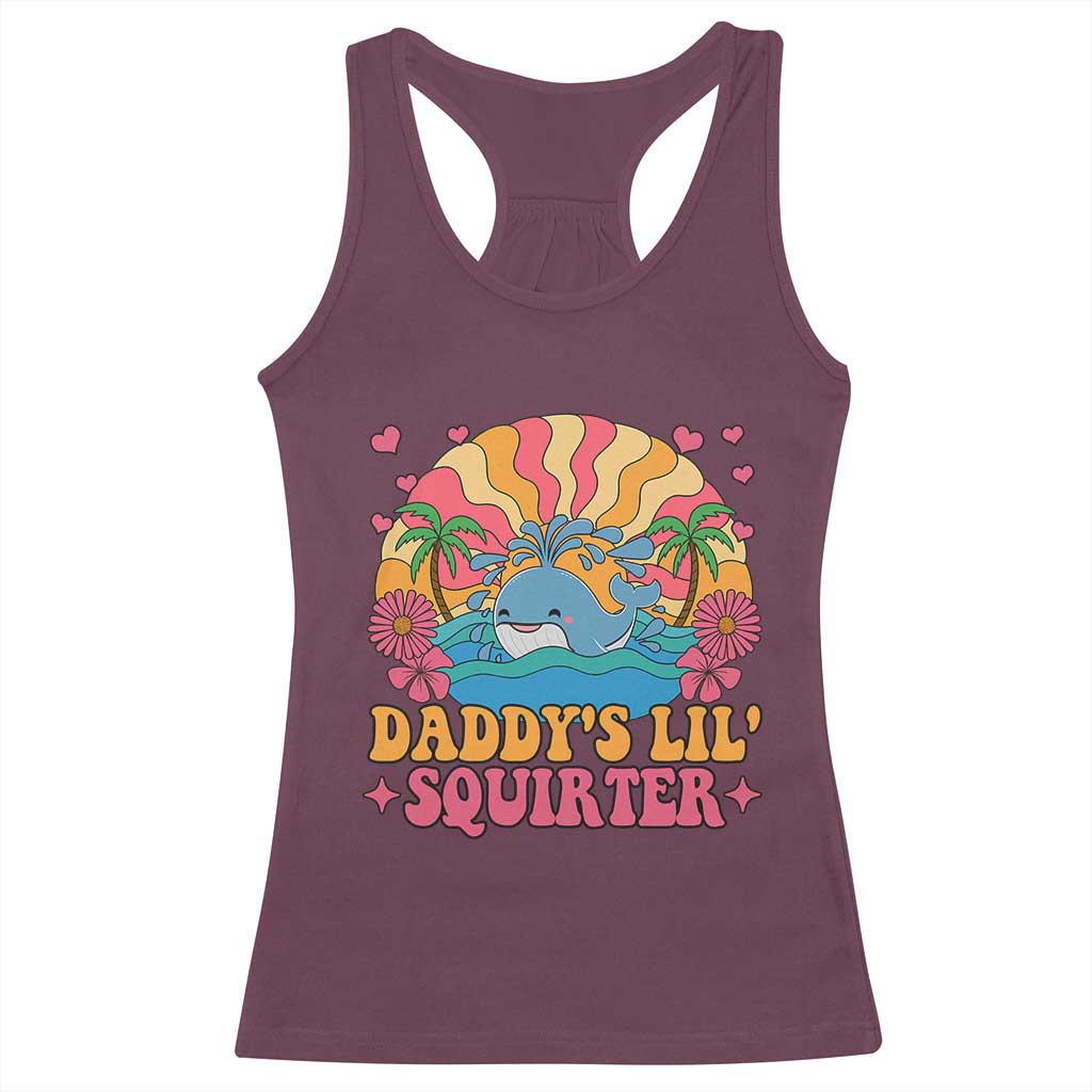 Funny Daddys Lil Squirter Racerback Tank Top Inappropriate Adult Humor Squirting Whale TS11 Maroon Print Your Wear