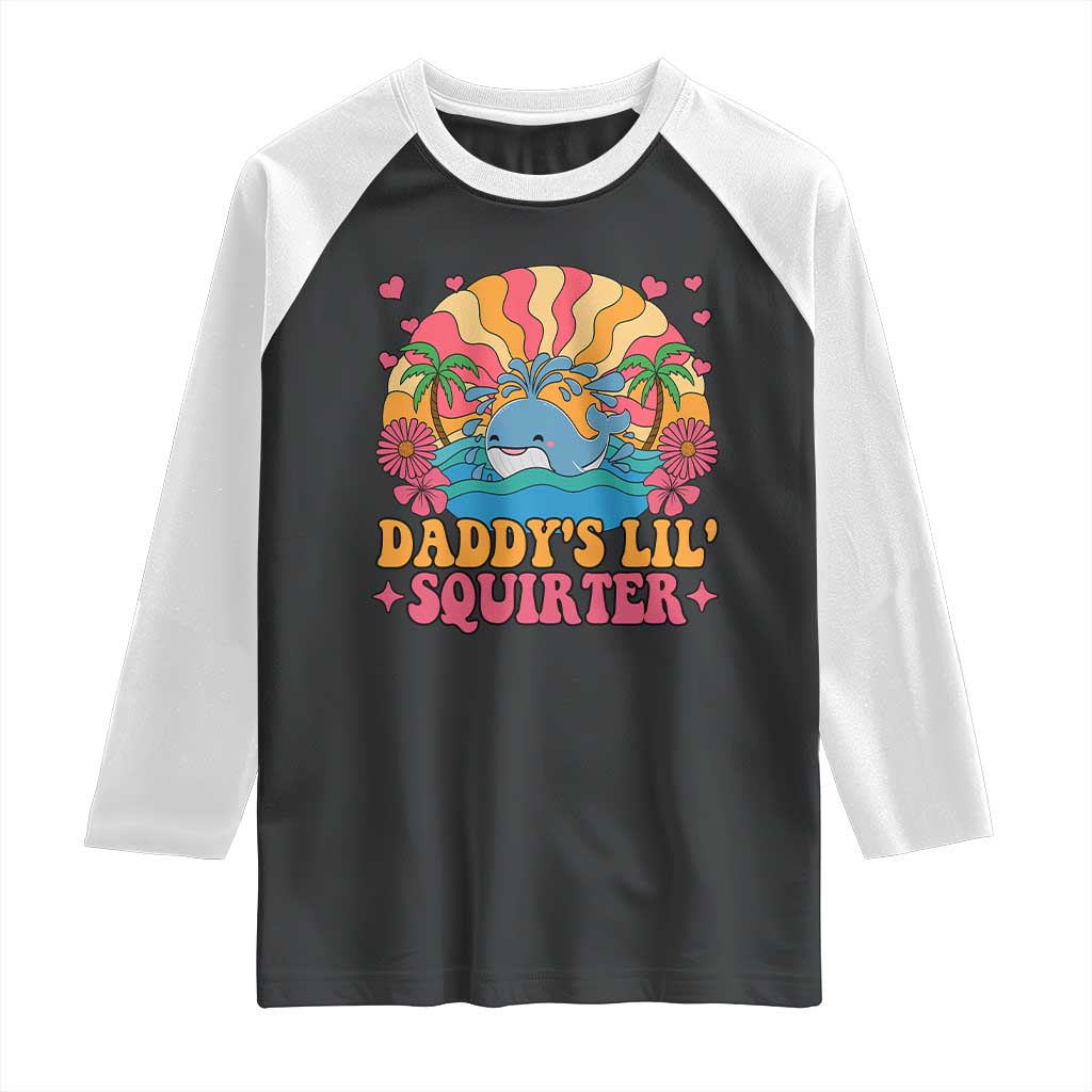 Funny Daddys Lil Squirter Raglan Shirt Inappropriate Adult Humor Squirting Whale TS11 Black White Print Your Wear