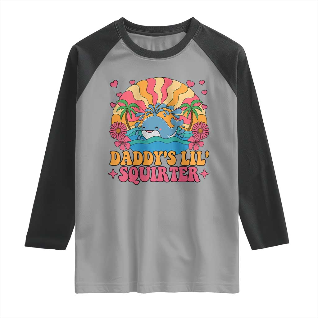Funny Daddys Lil Squirter Raglan Shirt Inappropriate Adult Humor Squirting Whale TS11 Sport Gray Black Print Your Wear