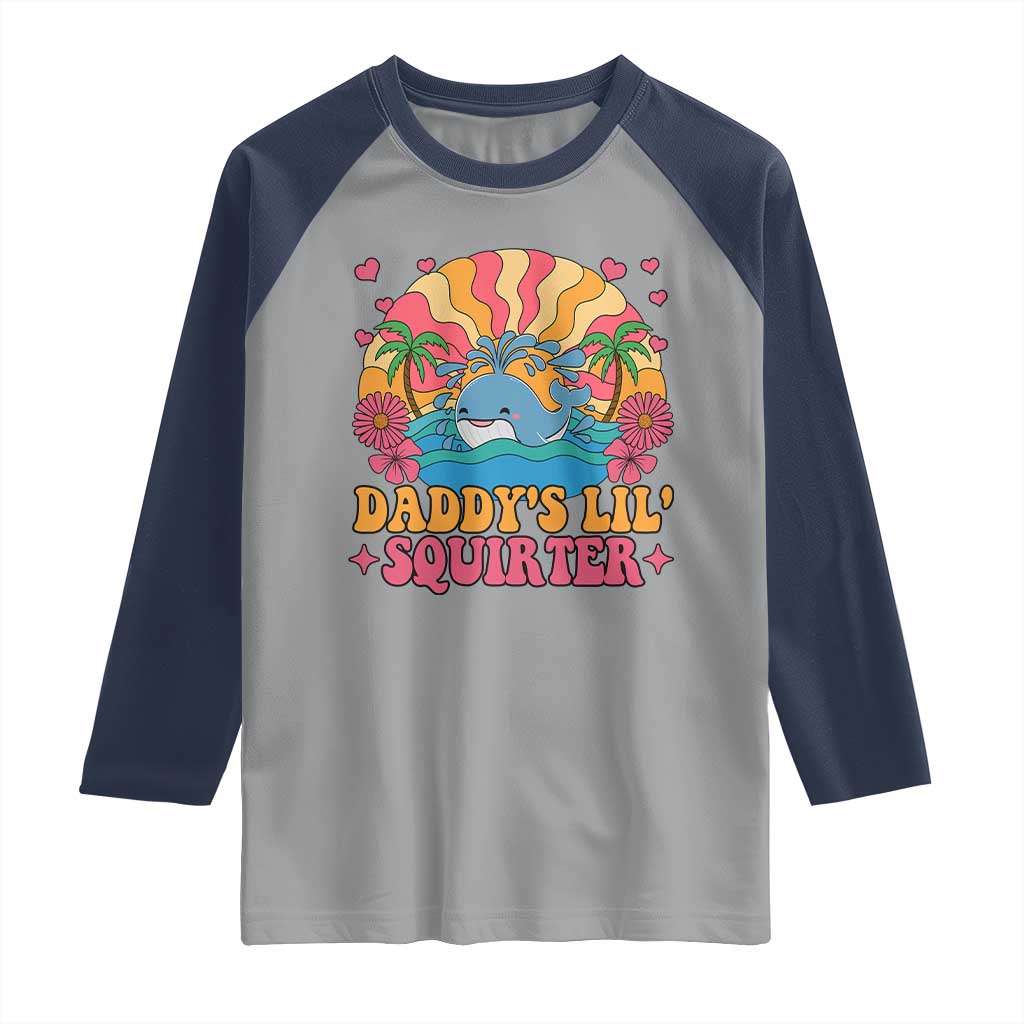 Funny Daddys Lil Squirter Raglan Shirt Inappropriate Adult Humor Squirting Whale TS11 Sport Gray Navy Print Your Wear