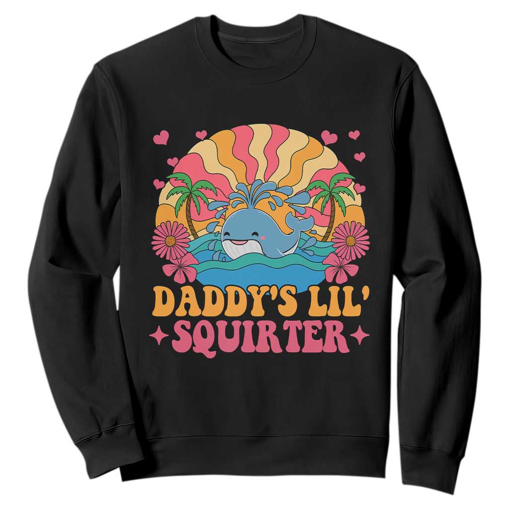 Funny Daddys Lil Squirter Sweatshirt Inappropriate Adult Humor Squirting Whale TS11 Black Print Your Wear