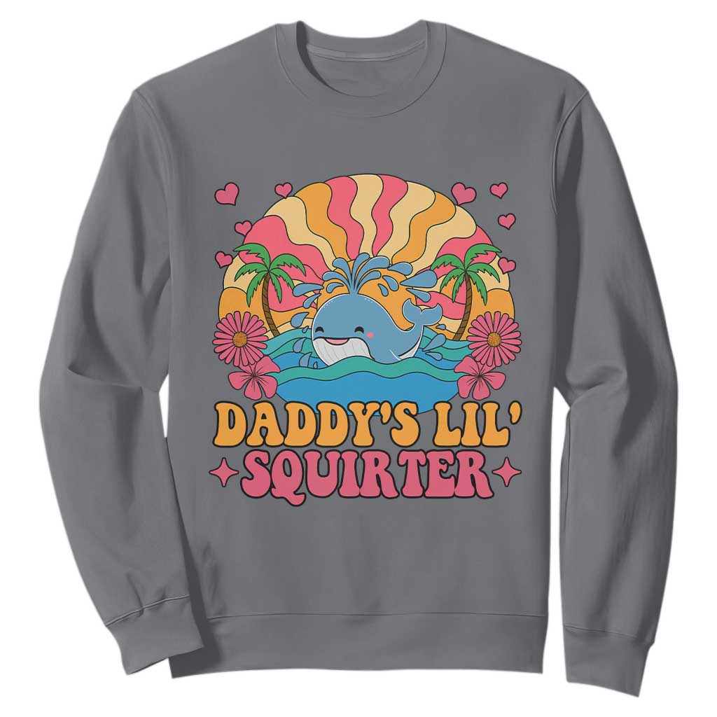 Funny Daddys Lil Squirter Sweatshirt Inappropriate Adult Humor Squirting Whale TS11 Charcoal Print Your Wear