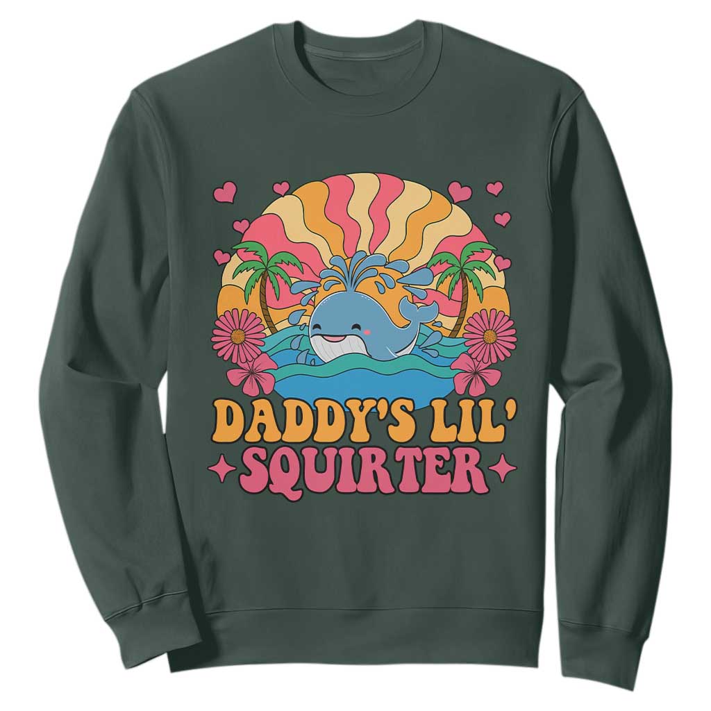 Funny Daddys Lil Squirter Sweatshirt Inappropriate Adult Humor Squirting Whale TS11 Dark Forest Green Print Your Wear