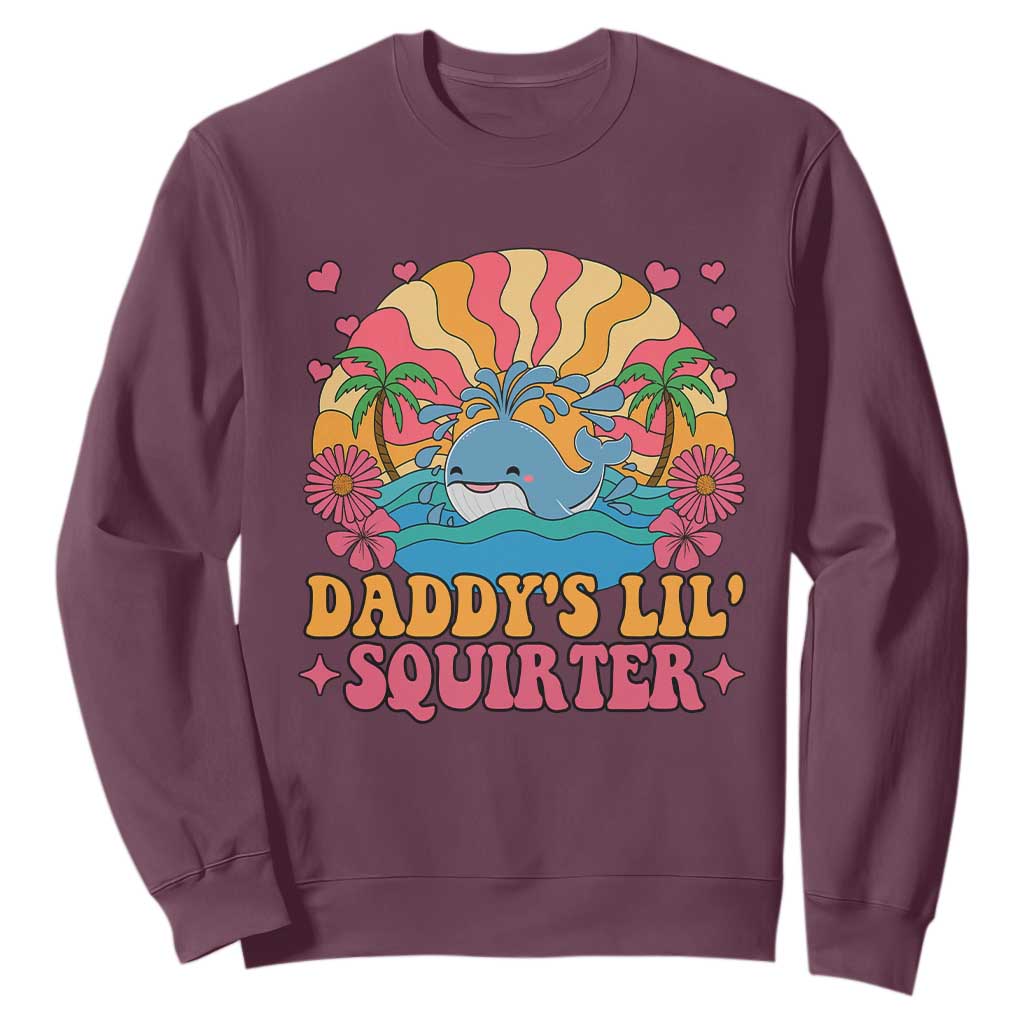 Funny Daddys Lil Squirter Sweatshirt Inappropriate Adult Humor Squirting Whale TS11 Maroon Print Your Wear