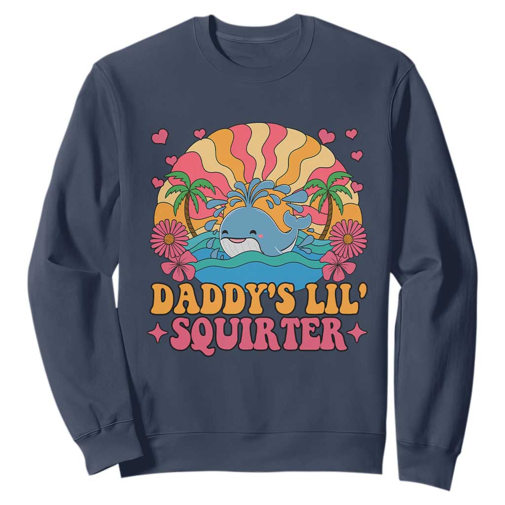 Funny Daddys Lil Squirter Sweatshirt Inappropriate Adult Humor Squirting Whale TS11 Navy Print Your Wear
