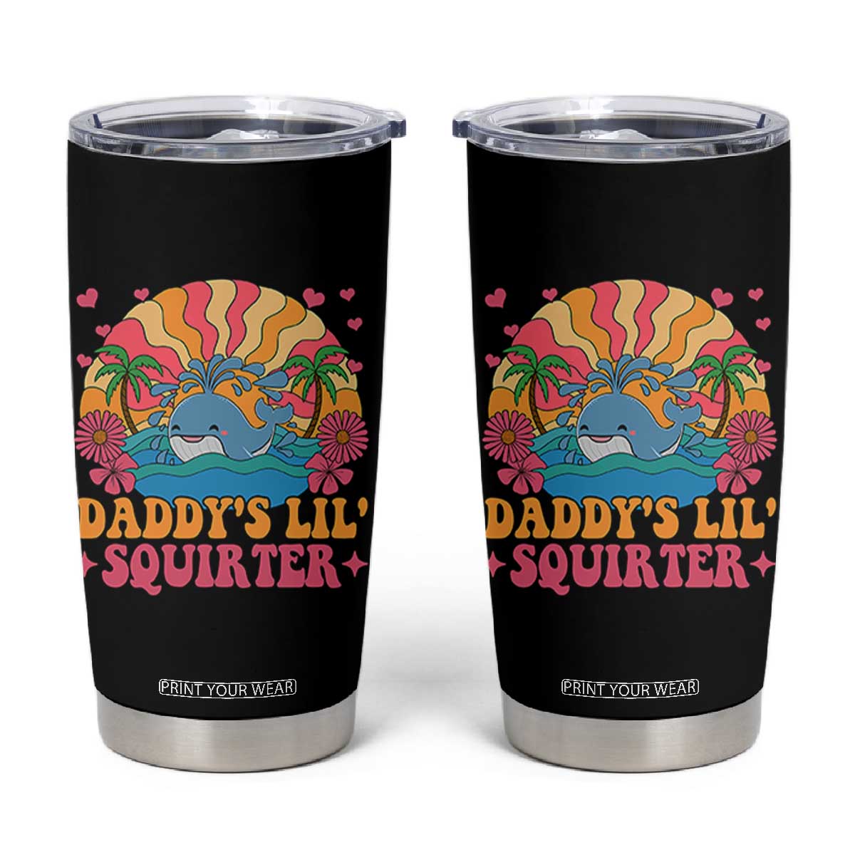 Funny Daddys Lil Squirter Tumbler Cup Inappropriate Adult Humor Squirting Whale TS11 Black Print Your Wear