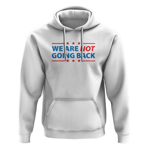 We Are Not Going Back Hoodie President Kamala USA Flag TS11 White Print Your Wear