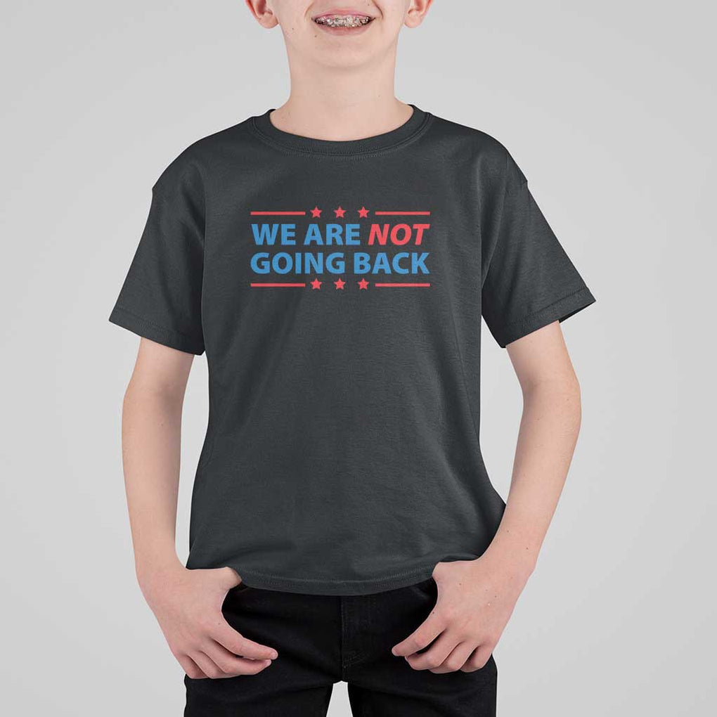 We Are Not Going Back T Shirt For Kid President Kamala USA Flag TS11 Black Print Your Wear