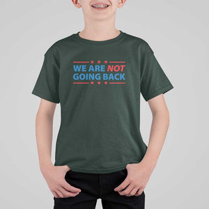 We Are Not Going Back T Shirt For Kid President Kamala USA Flag TS11 Dark Forest Green Print Your Wear