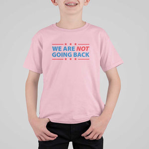 We Are Not Going Back T Shirt For Kid President Kamala USA Flag TS11 Light Pink Print Your Wear