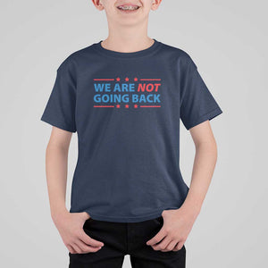 We Are Not Going Back T Shirt For Kid President Kamala USA Flag TS11 Navy Print Your Wear