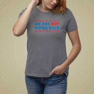 We Are Not Going Back T Shirt For Women President Kamala USA Flag TS11 Charcoal Print Your Wear