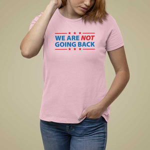 We Are Not Going Back T Shirt For Women President Kamala USA Flag TS11 Light Pink Print Your Wear