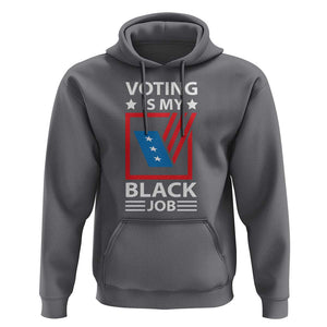 Voting Is My Black Job Hoodie Election Ballot Box TS11 Charcoal Print Your Wear