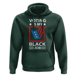 Voting Is My Black Job Hoodie Election Ballot Box TS11 Dark Forest Green Print Your Wear
