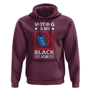 Voting Is My Black Job Hoodie Election Ballot Box TS11 Maroon Print Your Wear