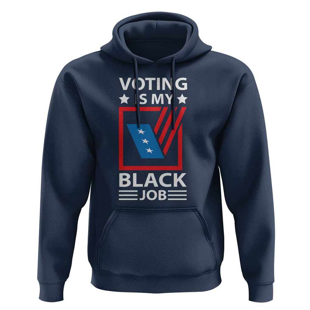 Voting Is My Black Job Hoodie Election Ballot Box TS11 Navy Print Your Wear
