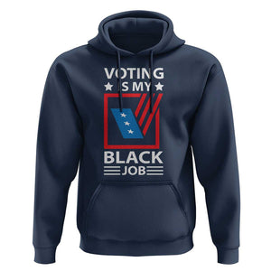 Voting Is My Black Job Hoodie Election Ballot Box TS11 Navy Print Your Wear