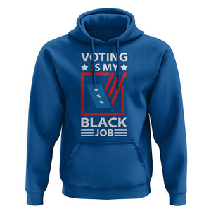 Voting Is My Black Job Hoodie Election Ballot Box TS11 Royal Blue Print Your Wear
