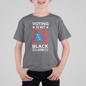 Voting Is My Black Job T Shirt For Kid Election Ballot Box TS11 Charcoal Print Your Wear