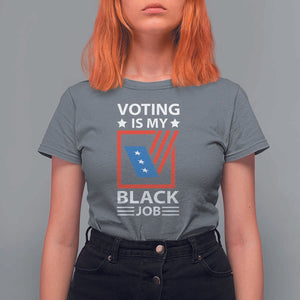 Voting Is My Black Job T Shirt For Women Election Ballot Box TS11 Charcoal Print Your Wear