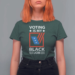 Voting Is My Black Job T Shirt For Women Election Ballot Box TS11 Dark Forest Green Print Your Wear