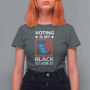 Voting Is My Black Job T Shirt For Women Election Ballot Box TS11 Dark Heather Print Your Wear