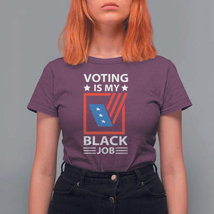 Voting Is My Black Job T Shirt For Women Election Ballot Box TS11 Maroon Print Your Wear