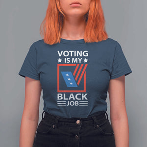 Voting Is My Black Job T Shirt For Women Election Ballot Box TS11 Navy Print Your Wear
