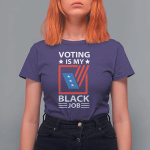 Voting Is My Black Job T Shirt For Women Election Ballot Box TS11 Purple Print Your Wear