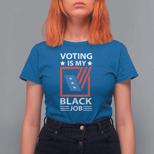 Voting Is My Black Job T Shirt For Women Election Ballot Box TS11 Royal Blue Print Your Wear